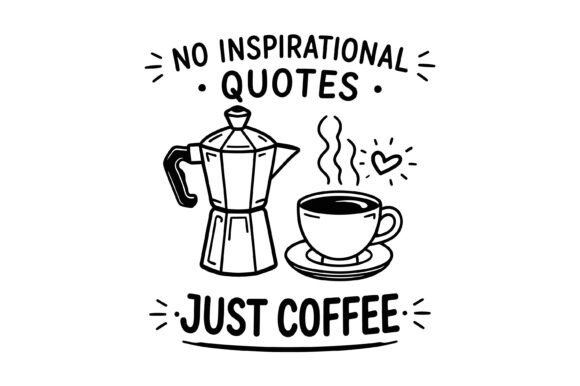 No Inspirational Quotes Just Coffee SVG Review